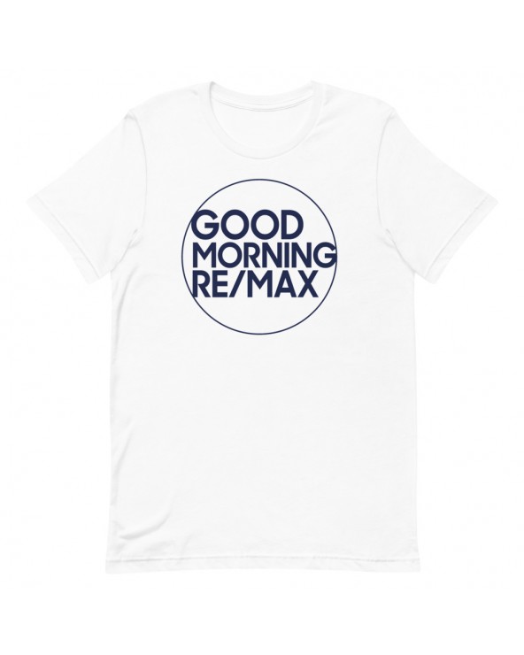 Good Morning RE/MAX Unisex Premium T-Shirt | Bella + Canvas 3001