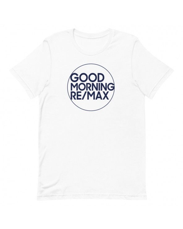 Good Morning RE/MAX Unisex Premium T-Shirt | Bella + Canvas 3001
