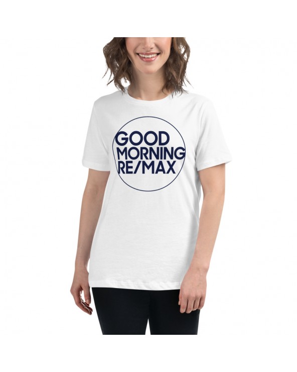 Good Morning RE/MAX Women's Relaxed T-Shirt